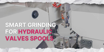Automated Match Grinding Solutions for Hydraulic Valve Components
