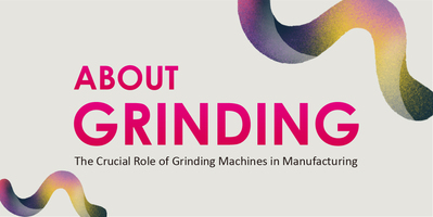 GRINDING MACHINE: essential for precision machining in manufacturing industry